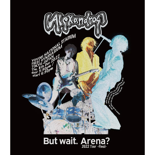 [Alexandros] / But wait. Arena? 2022 Tour -Final-【通常盤】【Blu-ray】