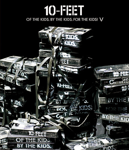 10-FEET / OF THE KIDS, BY THE KIDS, FOR THE KIDS! V【Blu-ray】