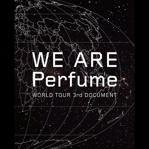 Perfume / WE ARE Perfume -WORLD TOUR 3rd DOCUMENT【初回限定盤】【Blu-ray】【+CD】