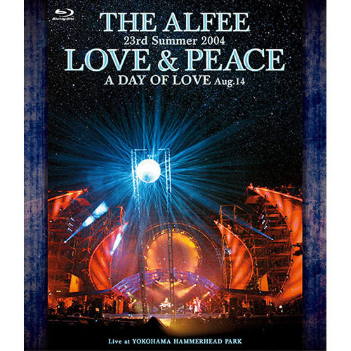 THE ALFEE / 23rd Summer 2004 LOVE ＆ PEACE A DAY OFLOVE Aug.14【Blu-ray】