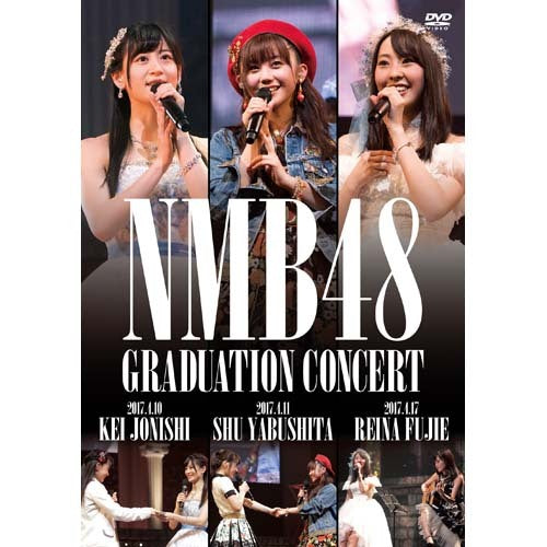NMB48/GRADUATION CONCERT～KEI JONISHI/SH… NMB48 / NMB48 GRADUATION CONCERT ～KEI JONISHI / SHU YABUSHITA