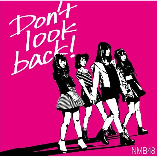 NMB48 / Don’t look back！【限定盤Type-B】【CD MAXI】【+DVD】