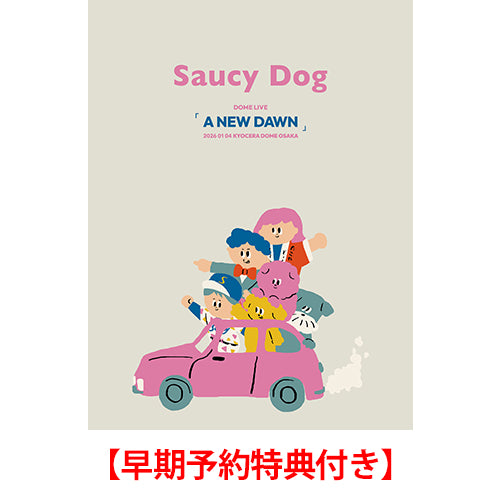 Saucy Dog / Saucy Dog DOME LIVE 2026 「A NEW DAWN」20260104 KYOCERA DOME OSAKA【早期予約特典付き】【Blu-ray】