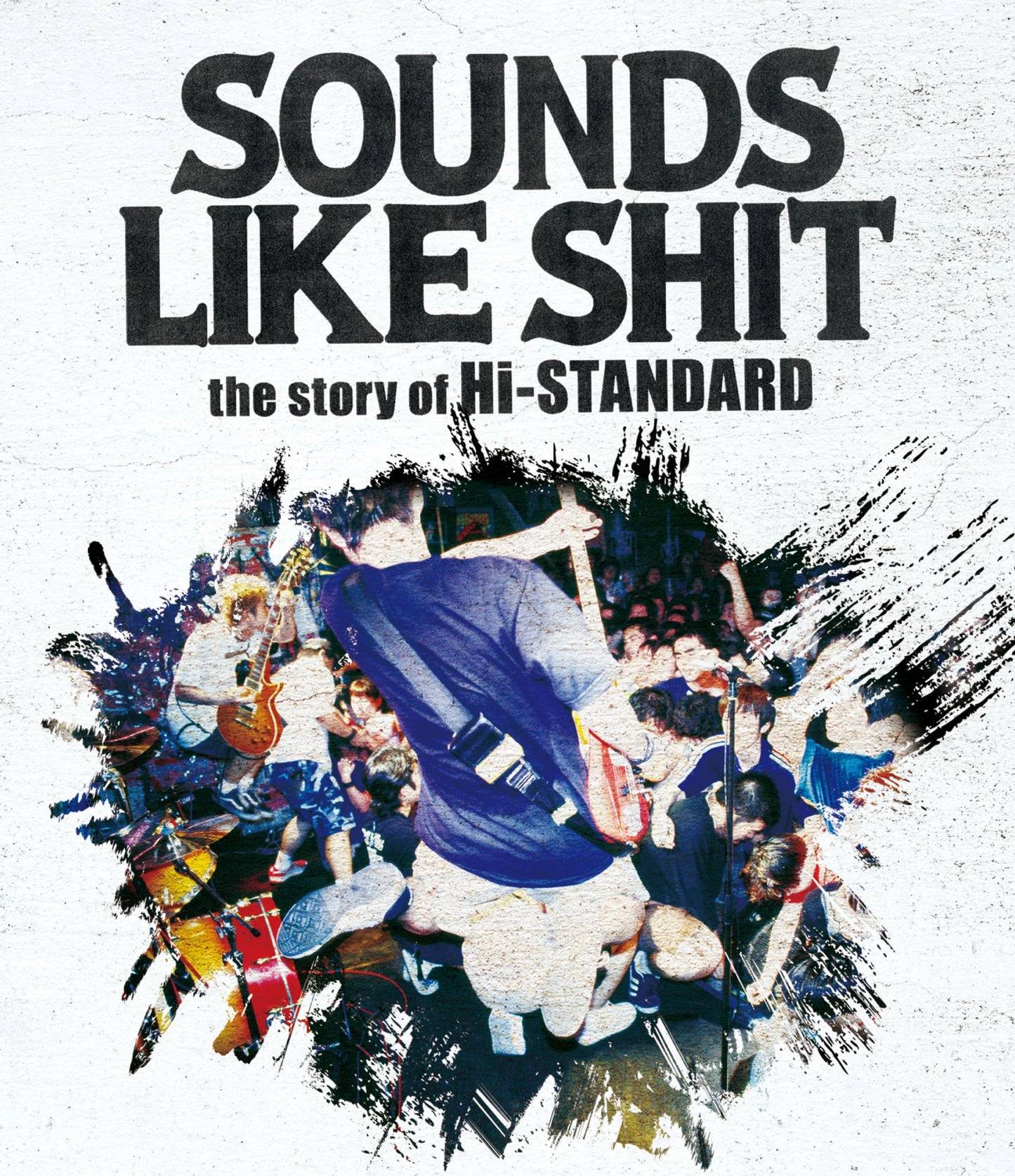 Hi-STANDARD / SOUNDS LIKE SHIT: the story of Hi-STANDARD【Blu-ray】
