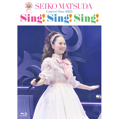 松田聖子 / 45th Anniversary Seiko Matsuda Concert Tour 2025 "Sing! Sing! Sing!"【通常盤】【Blu-ray】