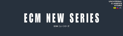 ECM NEW SERIES | UNIVERSAL MUSIC STORE