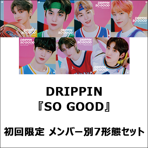 DRIPPIN / SO GOOD【初回限定 メンバー別7形態セット】【CD MAXI】