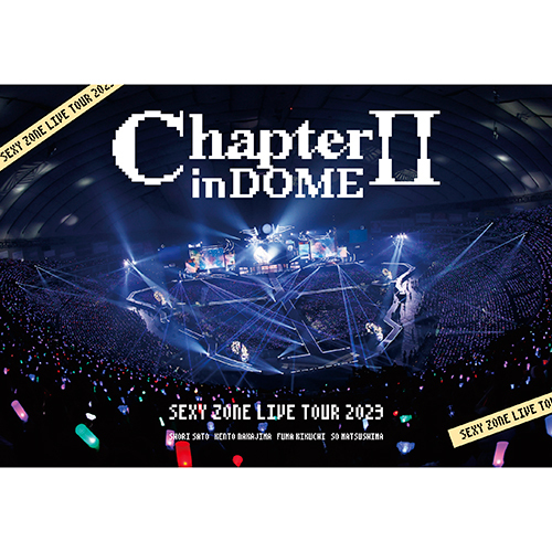 SEXY ZONE LIVE TOUR 2023 ChapterⅡ in DOME【DVD】 | Sexy Zone 