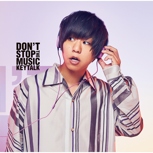 DON'T STOP THE MUSIC【CD】 | KEYTALK | UNIVERSAL MUSIC STORE