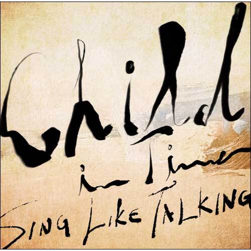 SING LIKE TALKING / Child In Time【通常盤】【CD MAXI】