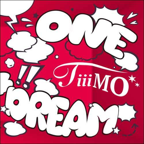 TiiiMO / ONE DREAM【CD MAXI】