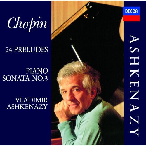 ヴラディーミル・アシュケナージ / ショパン：ピアノ・ソナタ第3番、24の前奏曲、他【CD】【SHM-CD】