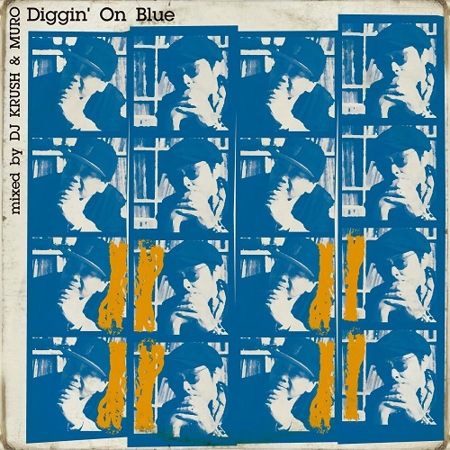 ヴァリアス・アーティスト / Diggin' On Blue mixed by DJ KRUSH & MURO【CD】
