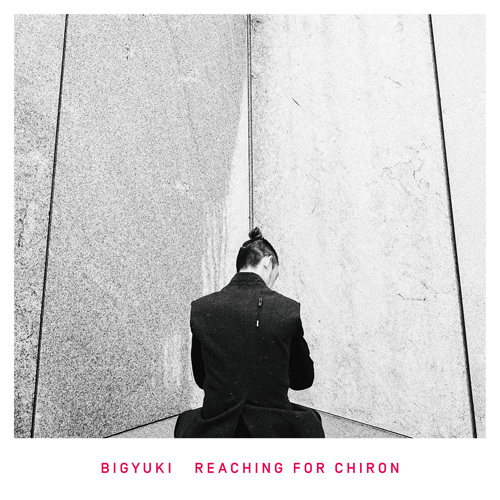 BIGYUKI / Reaching For Chiron【CD】
