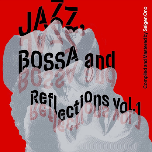 Jazz, Bossa and Reflections Vol. 1【SA-CD】【SA-CD HYBRID