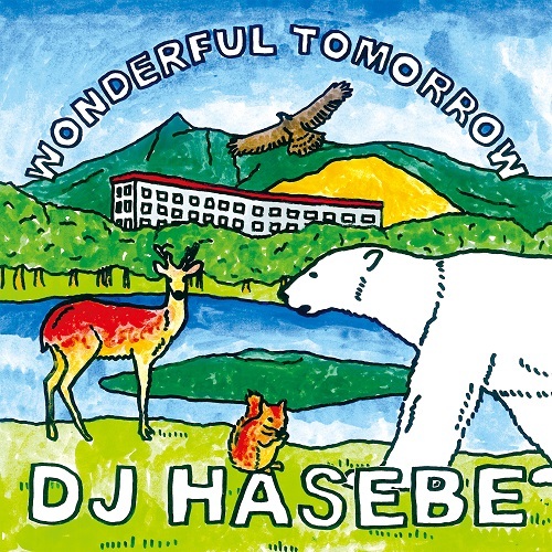 DJ HASEBE / Wonderful tomorrow【CD】