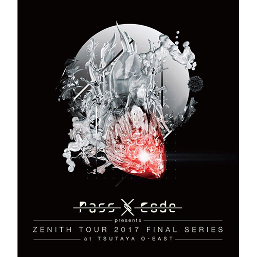 PassCode / PassCode ZENITH TOUR 2017 FINAL SERIES at TSUTAYA O-EAST【Blu-ray】