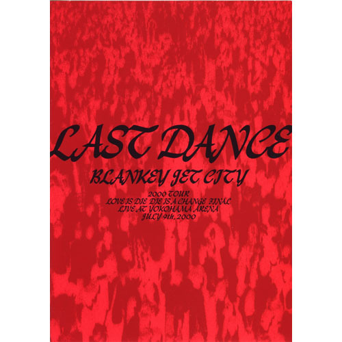 LAST DANCE【DVD】 | BLANKEY JET CITY | UNIVERSAL MUSIC STORE