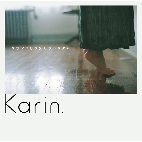 Karin. / メランコリックモラトリアム【CD】