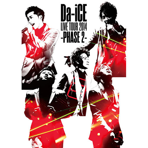 Da-iCE LIVE TOUR 2014 -PHASE 2-【DVD】 | Da-iCE | UNIVERSAL MUSIC