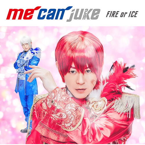 me can juke / FIRE or ICE【初回限定 A-KIRA盤】【CD】【+DVD】