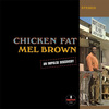 メル・ブラウン / Chicken Fat【直輸入盤】【限定盤】【180g重量盤LP】【アナログ】