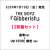 THE BOYZ / Gibberish【2形態セット】【通常 ver.＋UM STORE 限定 ver.】【CD】【+Blu-ray】