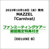 MAZZEL / Carnival【DELUXE B】【ファンミーティングツアー期間限定特典付き】【CD MAXI】【+DVD】