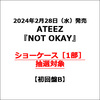 ATEEZ / NOT OKAY【初回盤B】【ショーケース［1部］抽選対象】【CD MAXI】【+PHOTOBOOK】