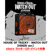 xikers / HOUSE OF TRICKY : WATCH OUT【HIKER ver.】【xikers ラッキーロトイベント対象】【CD】