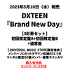 DXTEEN / Brand New Day【3形態セット】【エントリーコード特典付き】【CD MAXI】【+DVD】