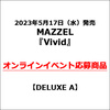 MAZZEL / Vivid【DELUXE A】【オンラインイベント応募商品】【CD MAXI】【+DVD】
