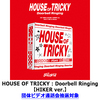 xikers / HOUSE OF TRICKY : Doorbell Ringing【HIKER ver.】【団体ビデオ通話会抽選対象】【CD】