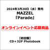 MAZZEL / Parade【初回盤】【オンラインイベント応募商品】【CD】【+Photobook】
