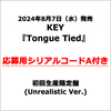KEY / Tongue Tied【初回生産限定盤 (Unrealistic Ver.)】【応募用シリアルコードA付き】【CD MAXI】【+Lyric Booklet】【+Photocard】