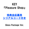 KEY / Pleasure Shop【Glass Package Ver.】【応募用シリアルコード付き】【輸入盤】【CD】