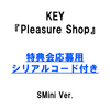 KEY / Pleasure Shop【SMini Ver.(Smart Album)】【応募用シリアルコード付き】【輸入盤】【デジタルコード】