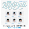 TWS / Last Bell【Compact Ver.】【6形態セット】【ラッキードロー対象商品】【CD MAXI】