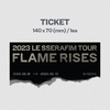LE SSERAFIM / 2023 LE SSERAFIM TOUR ‘FLAME RISES’ IN SEOUL【デジタルコード】