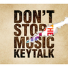 KEYTALK / DON’T STOP THE MUSIC【初回限定盤B】【完全数量限定】【CD】【+ラバーバンド】
