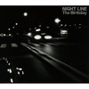 The Birthday / NIGHT LINE【CD Maxi】