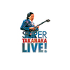 高中正義 / SUPER TAKANAKA LIVE!【初回生産限定盤】【アナログ】